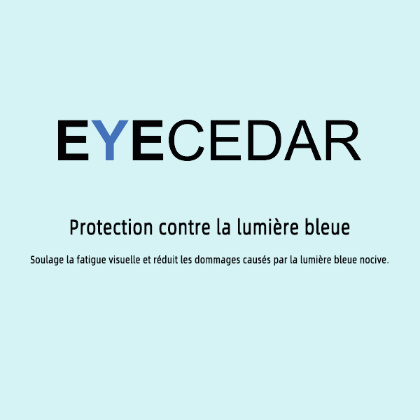 Comment protéger vos yeux contre la lumière bleue?